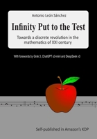 Infinity put to the test: Towards a discrete revolution in the mathematics of XXI century B0D6KJPL29 Book Cover