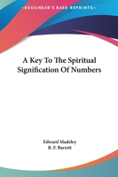 A Key To The Spiritual Signification Of Numbers 1162908149 Book Cover
