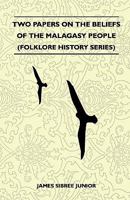Two Papers on the Beliefs of the Malagasy People (Folklore History Series) 1445521156 Book Cover