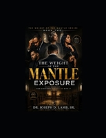 The Weight of the Mantle: Exposure (The Weight of the Mantle Series) B0GZVD9GXP Book Cover