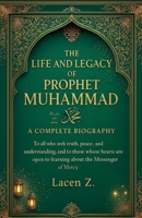 The Life and Legacy of Prophet Muhammad ﷺ A Complete Biography B0H6XW8KRS Book Cover