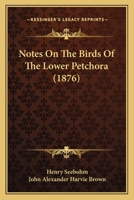 Notes On The Birds Of The Lower Petchora 1179197496 Book Cover