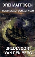 Drei Matrosen (Horrorgeschichten Auf Deutsch - Bredevoort Van Den Berg) (German Edition) B0GXH6DGHF Book Cover