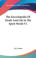 The Encyclopedia Of Death And Life In The Spirit World V1 1162919272 Book Cover