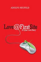 Love@FirstSite: A Cyber Love Story 1482569337 Book Cover
