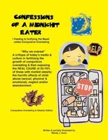 Confessions of a Midnight Eater: Feeding & Fortifying the Beast Called Compulsive Overeating 0615809359 Book Cover