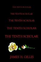 The Tenth Scholar 1410795594 Book Cover