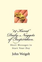 "24 Karat" Daily Nuggets of Inspiration: Short Messages to Start Your Day 1726477487 Book Cover