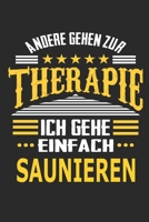 Andere gehen zur Therapie Ich gehe einfach saunieren: Notizbuch mit 110 linierten Seiten, ideal als Geschenk, auch als Dekoration verwendbar 1710139471 Book Cover