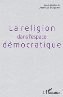 Religion dans l'espace démocratique (French Edition) 2343068232 Book Cover