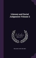 Literary and Social Judgments Volume 2 1356404669 Book Cover