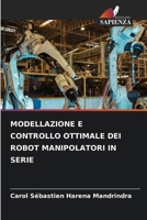 MODELLAZIONE E CONTROLLO OTTIMALE DEI ROBOT MANIPOLATORI IN SERIE (Italian Edition) 620879370X Book Cover