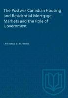 The postwar Canadian housing and residential mortgage markets and the role of government 1487573138 Book Cover