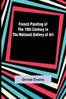 French Painting of the 19th Century in the National Gallery of Art 9356310777 Book Cover