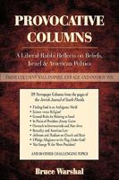 Provocative Columns: A Liberal Rabbi Reflects on Beliefs, Israel & American Politics 1440133816 Book Cover