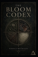 The Bloom Codex B0H1734FCR Book Cover