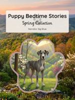 Puppy Bedtime Stories: Spring Collection B0GQK8CCH2 Book Cover