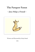 The Pawpaw Forest: Jinx Helps a Friend B0FD3K1NX1 Book Cover