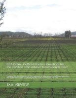CCA Exam Unofficial Practice Questions for the Certified Crop Advisor (International) Exam B09JJ7G4F6 Book Cover