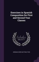 Exercises in Spanish Composition for First and Second Year Classes 1113346485 Book Cover
