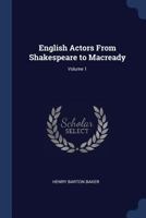 English Actors From Shakespeare to Macready; Volume 1 1144967503 Book Cover