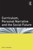 Curriculum, Personal Narrative and the Social Future 0415833566 Book Cover