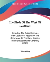 The Birds of the West of Scotland, Including the Outer Hebrides 1015872980 Book Cover