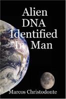 Alien DNA Identified in Man 0615156983 Book Cover