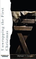 Unwrapping the First Christmas 1712622692 Book Cover