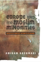 Europe and Its Muslim Minorities: Aspects of Conflict, Attempts at Accord 1845194004 Book Cover
