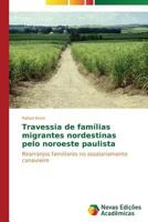 Travessia de Familias Migrantes Nordestinas Pelo Noroeste Paulista 3639616626 Book Cover