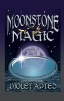 Moonstone Magic: A Book of Short Stories by Violet Apted 1628576669 Book Cover