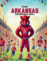 A is for Arkansas: Razorback ABCs B0DT6CGC2Y Book Cover