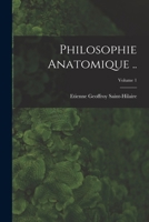 Philosophie anatomique ..; Volume 1 1017683301 Book Cover