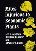 Mites Injurious to Economic Plants 0520023811 Book Cover