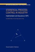 Statistical Process Control in Industry: Implementation and Assurance of SPC (Mathematical Modelling: Theory and Applications) 0792355709 Book Cover