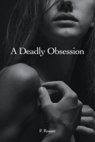 A Deadly Obsession 1685371159 Book Cover