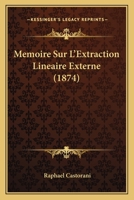Memoire Sur L'Extraction Lineaire Externe (1874) 1160184283 Book Cover