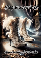 Eleganz am Fuß: Eine kreative Schuhreise (German Edition) 3384154630 Book Cover