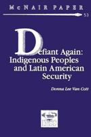 Defiant Again: Indigenous Peoples and Latin American Security 1478213892 Book Cover