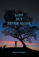 Lost But Never Alone 1039105688 Book Cover