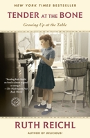 Tender at the Bone: Growing Up at the Table 0812981111 Book Cover
