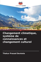 Changement climatique, système de connaissances et changement culturel (French Edition) 6207606159 Book Cover
