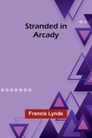STRANDED IN ARCADY By FRANCIS LYNDE 1917 Super Rare 9362999358 Book Cover