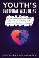 Social-Emotional Adjustment, Subjective Well- Being and Emotional Intelligence in Youth B0CPT96SMZ Book Cover