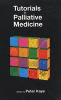 Tutorials in Palliative Medicine 0951989529 Book Cover