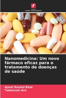 Nanomedicina: Um novo fármaco eficaz para o tratamento de doenças de saúde (Portuguese Edition) 620797929X Book Cover