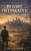 Before Deepwater: Book Two of the Still Waters Series B0GRB8193R Book Cover