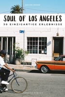 Soul of Los Angeles: 30 Einzigartige Erlebnisse 2361954605 Book Cover