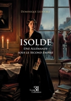 ISOLDE: Une Allemande sous le Second Empire B0GFLT7QL5 Book Cover